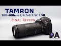 Tamron 100-400mm f/4.5-6.3 VC USD (A035) | Final Review | 4K