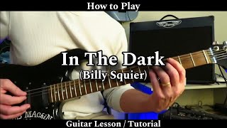 How to Play IN THE DARK  Billy Squier. Guitar Lesson / Tutorial.