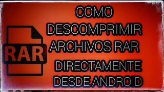 🗄️🗄️ La mejor app para descomprimir y previsualizar archivos RAR en Android 🗄️🗄️