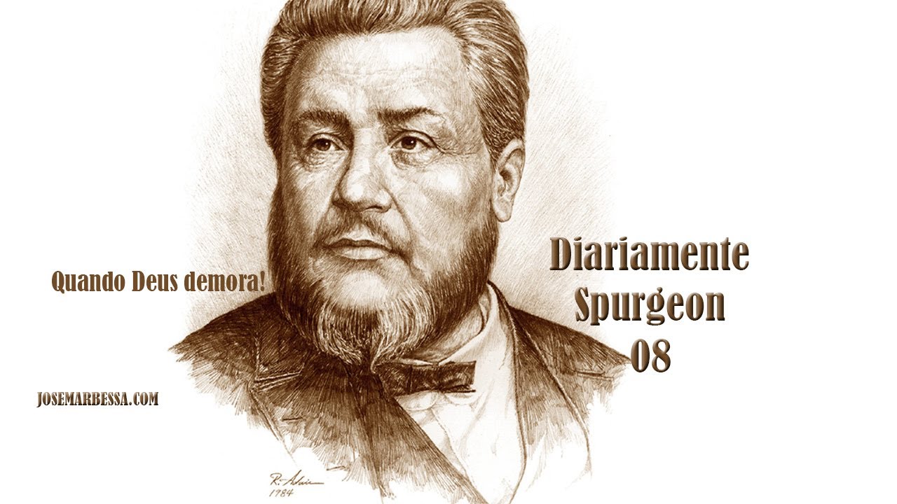 #008 Diariamente Spurgeon | Quando Deus demora!