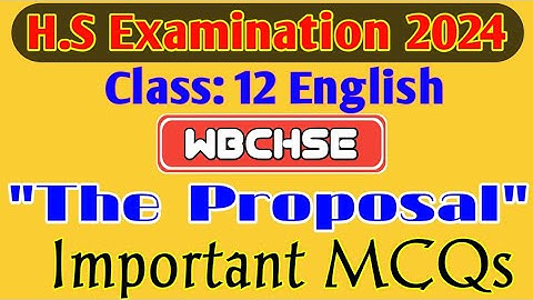 Important MCQs from H.S English One Act Play "The Proposal" by Anton Chekhov | H.S Exam 2024 |Wbchse