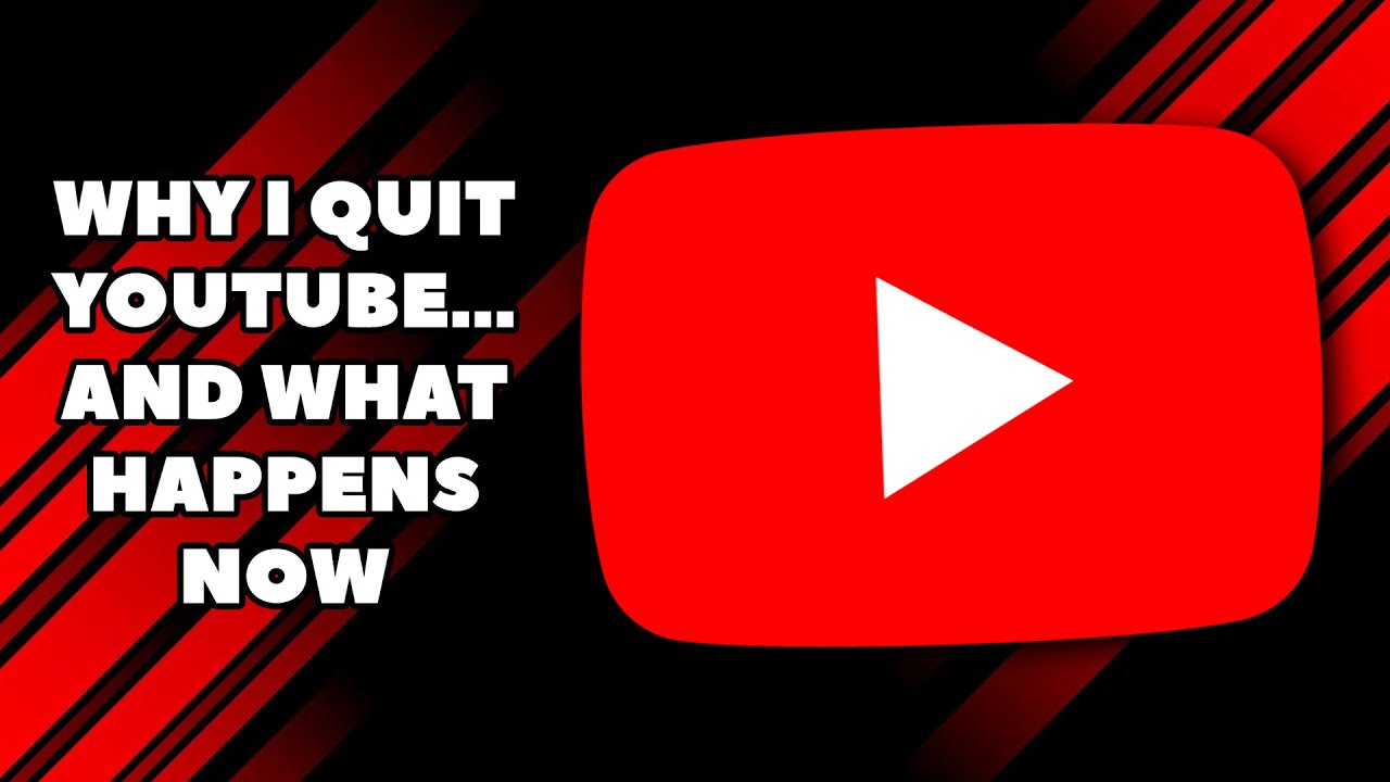 Why I Quit YouTube... & What Happens Now? - YouTube