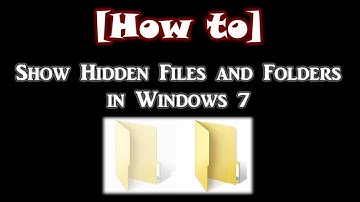 How to Show Hidden Files and Folders in Windows 7
