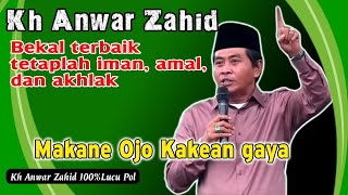 Urip Mung Mampir Ngombe, Ojo Kakean Gaya! – KH Anwar Zahid terbaru 2025