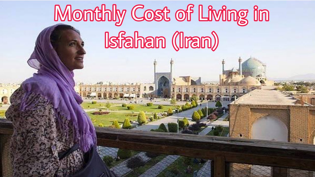 Monthly cost of living in Isfahan (Iran )|| Expense Tv - YouTube