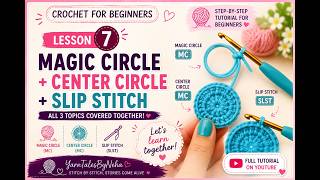 Magic Circle + Single Crochet Circle + Slip Stitch (SLST) | Crochet for Beginners | Lessons 7 & 8