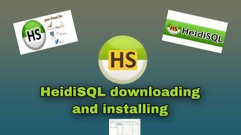 HeidiSQL downloading and installing