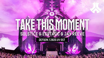 Solstice, Ecstatic & Jay Reeve - Take This Moment (Defqon.1 2025 UV OST) | Defqon.1 Records