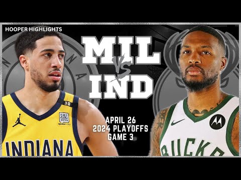Milwaukee Bucks vs Indiana Pacers Full Game 3 Highlights | Apr 26 | 2024 NBA Playoffs