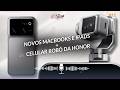 Apple lança novos iPads, MacBook com M5 | CELULAR ROBÔ da Honor