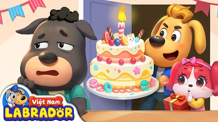 🎂 Sinh nhật của Dobie | Câu chuyện vui | Hoạt hình thiếu nhi 👮 Cảnh sát trưởng Labrador Vietnam 🚔