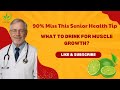 Over 60? 90% Miss This Senior Health Tip: What to Drink for Muscle Growth?