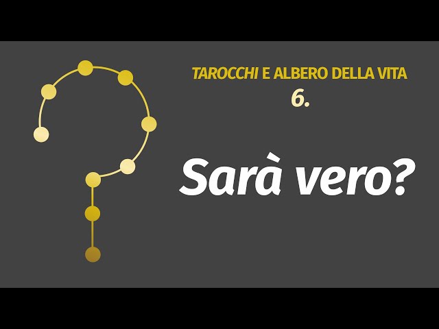6. TAROT E ALBERO DELLA VITA: SARA' VERO??