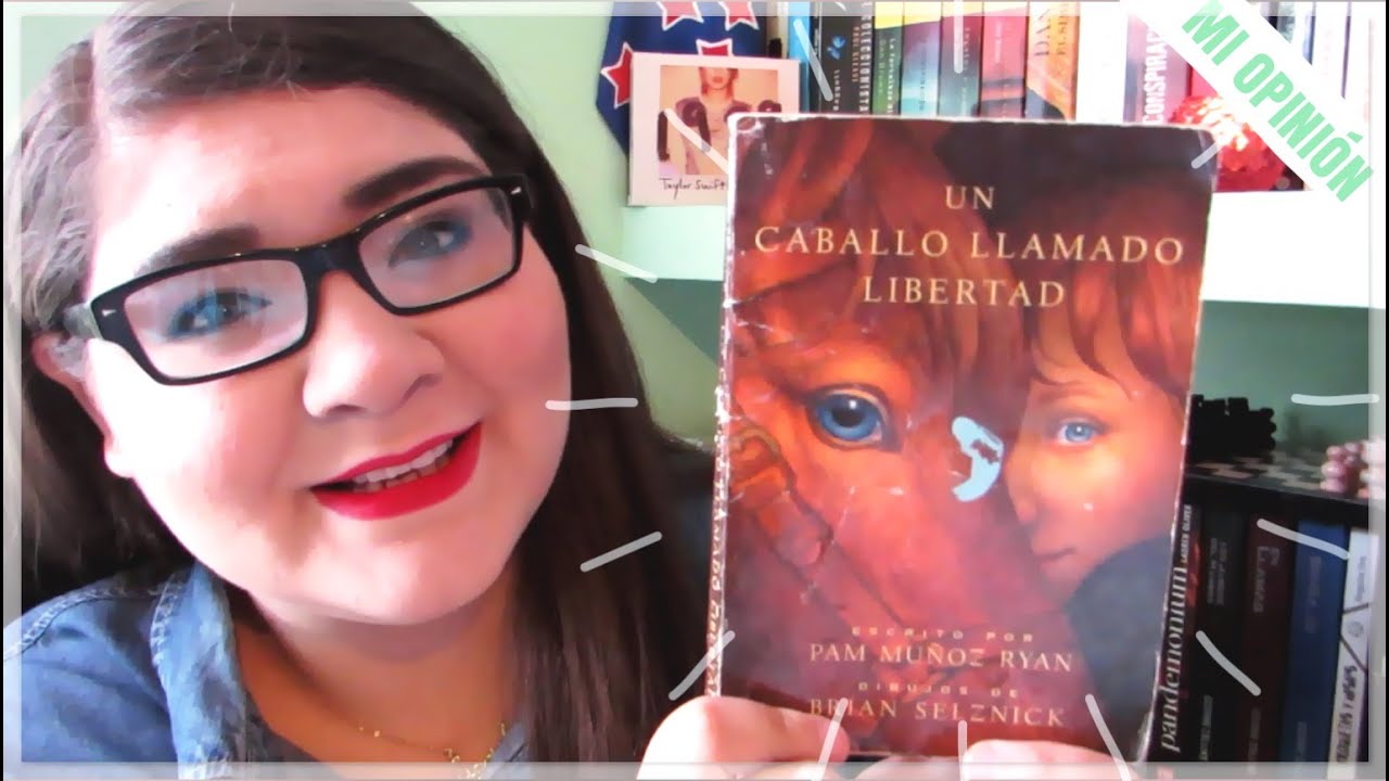 Un caballo llamado libertad Pam Muñoz Mi opinión YouTube