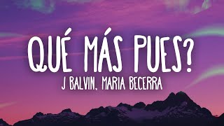 J. Balvin, Maria Becerra  Qué Más Pues?