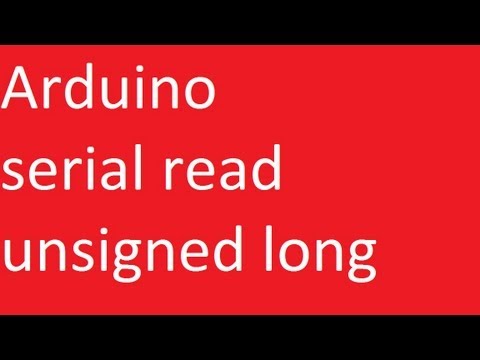 unsigned long  2022 Update  Arduino serial read unsigned long (1234567890) Serial.parseInt