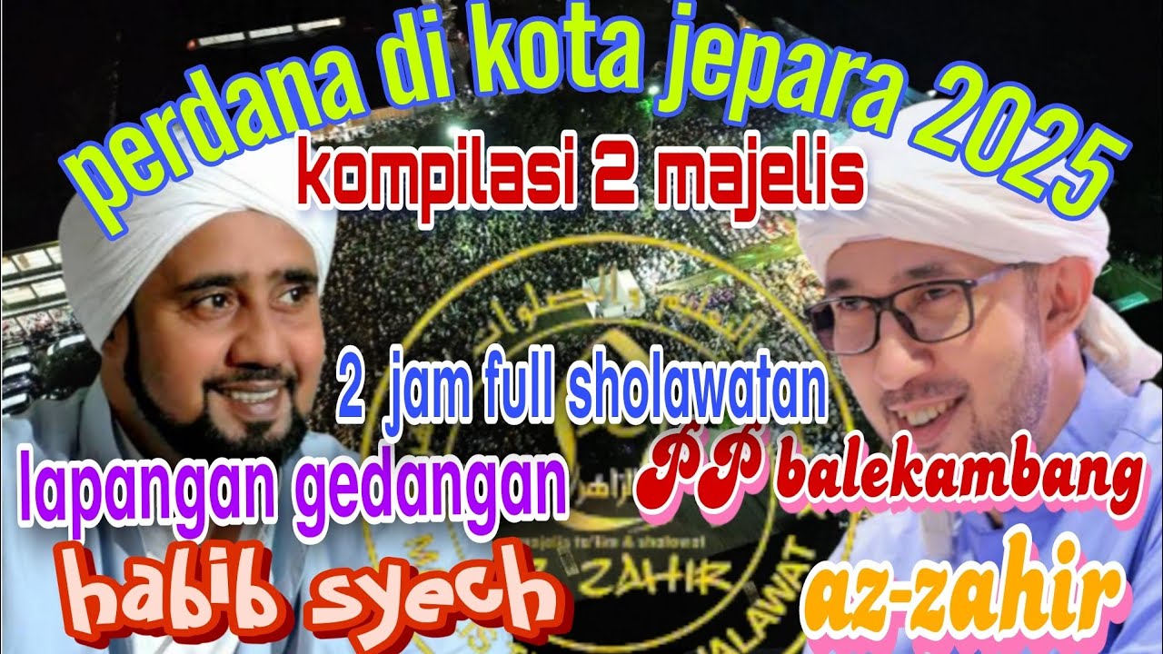 BUMI JEPARA BERSHOLAWAT❗KOMPILASI 2 MAJELIS SHOLAWAT DI JEPARA