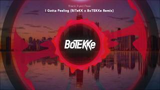 Black Eyed Peas - I Gotta Feeling Ritekk X Botekke Remix Hardtekk