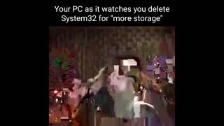 Your PC after you delete System 32, Markiplier Meme