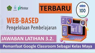 KUNCI JAWABAN 3.2. PEMANFAATAN GOOGLE CLASSROOM SEBAGAI KELAS MAYA