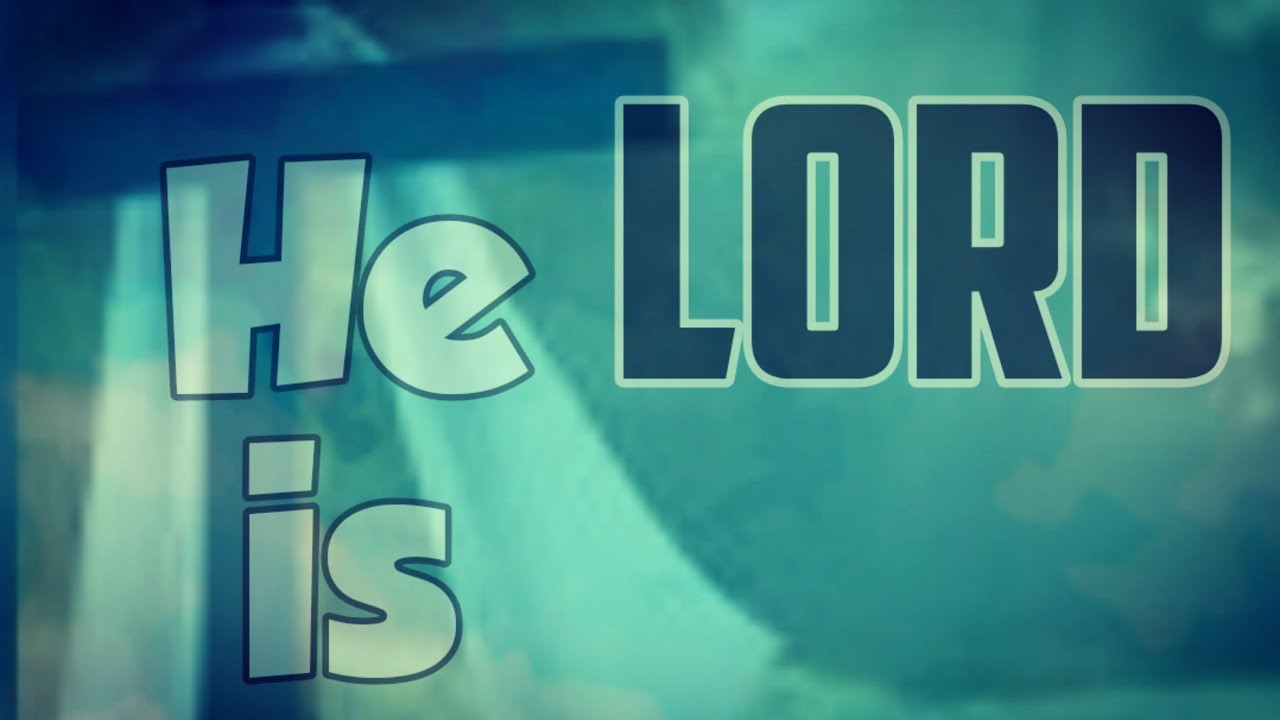 #HE IS LORD ️ - YouTube