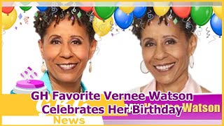 GH Favorite Vernee Watson Celebrates Her Birt ay