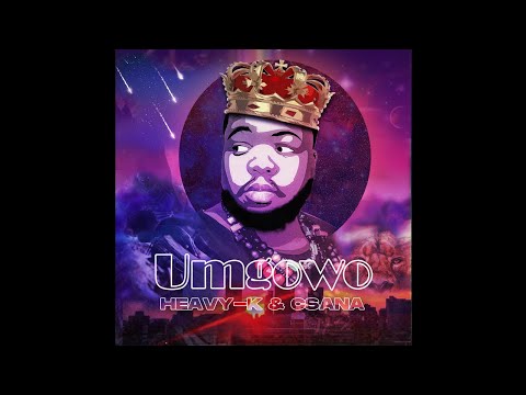 HEAVY-K &amp; CSANA - UMGOWO