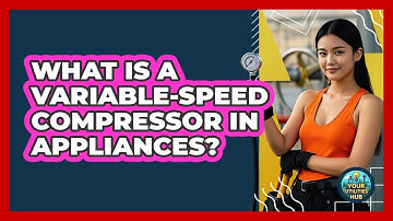 What Is A Variable-speed Compressor In Appliances? - Your Utilities Hub