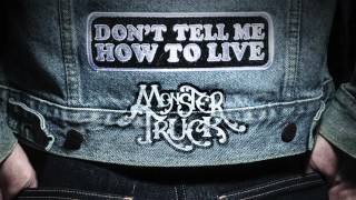 Monster Truck - Don&#39;t Tell Me How To Live
