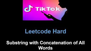 Leetcode 30. Substring with Concatenation of All Words (Hash Map)