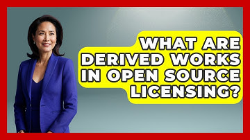 What Are Derived Works In Open Source Licensing? | AI and Technology Law News