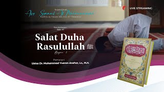 Syarah Syamail Muhammadiyah Bab. 41 | Salat Duha Rasulullah ﷺ Bag. 2