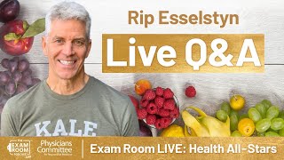 Get Strong Without Eating Meat: Rip Esselstyn Q&A | Exam Room LIVE: Health AllStars