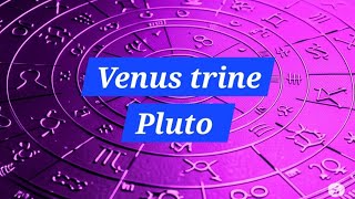 Venus trine Pluto [synastry aspect] @Synastryvenus