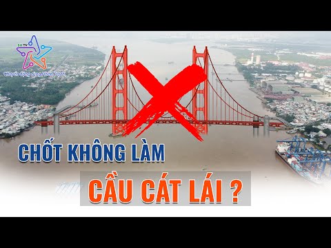 Video Chốt KHÔNG làm Cầu Cát Lái? - youtube