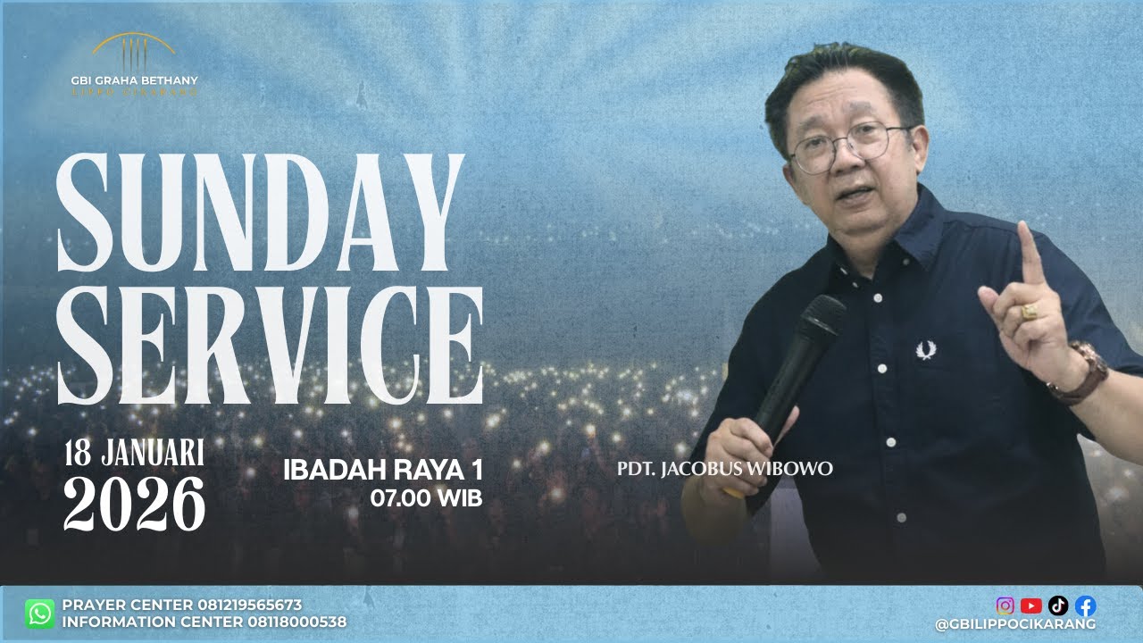 Ibadah Raya -1 GBI Graha Bethany -Lippo Cikarang -Minggu, 18 Januari 2026 .