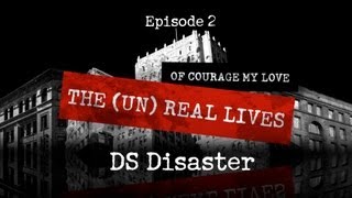 The UnReal Lives of Courage My Love - Episode 2 - DS Disaster