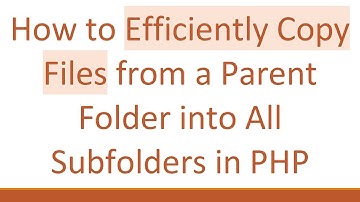 How to Efficiently Copy Files from a Parent Folder into All Subfolders in PHP