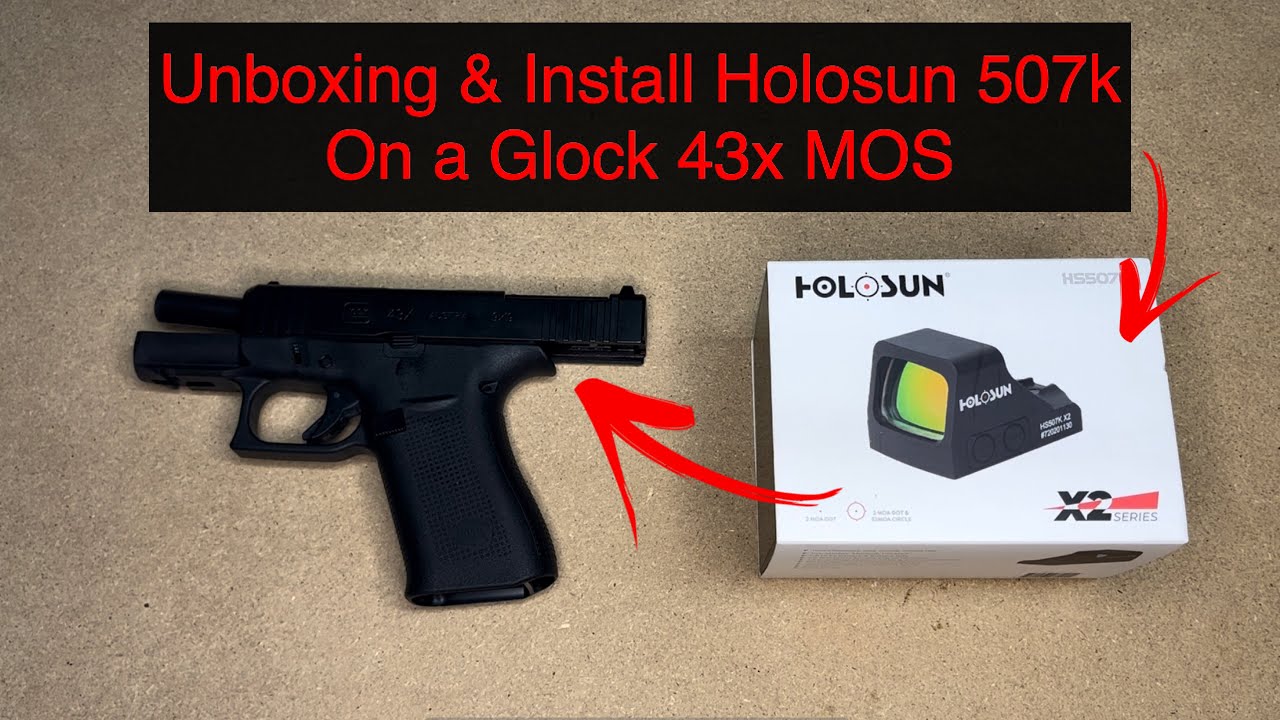 Unboxing and Installing a Holosun 507k on a Glock 43x MOS YouTube