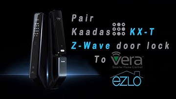 Pair KX T Z Wave Kaadas Door Lock to Vera