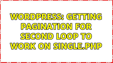 Wordpress: Getting pagination for second loop to work on single.php