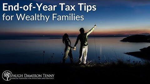 End-of-Year Tax Tips for Wealthy Families