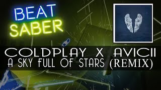 Beat Saber - A Sky Full of Stars [Instant Party Remix] - Coldplay & Avicii