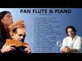 Best Of YANNI & Gheorghe Zamfir , Leo Rojas Greatest Hits Full Album 2020/ Best Of Pan Flute & Piano