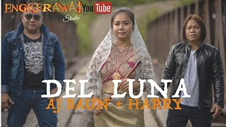 Del Luna//Aj Baun & Harry// //4K