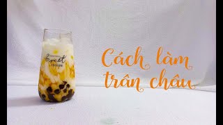 Cách làm trân châu đường đen uống với sữa tươi ngon như ngoài hàng