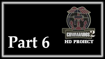 A SNOW BOAT TO THE COAST - Commandos 2 HD Project Part 6 - Gameplay Let
