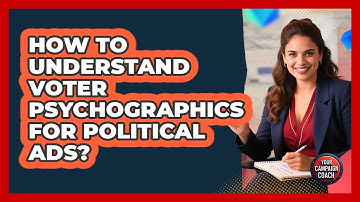 How To Understand Voter Psychographics For Political Ads?