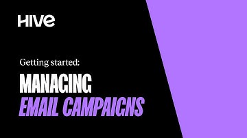 Getting Started: Managing Email Campaigns | Hive.co