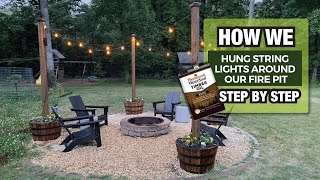 How We Hung String Lights Around Our Fire Pit [Step by Step] by Kummer Homestead 7,827 views 2 years ago 10 minutes, 52 seconds